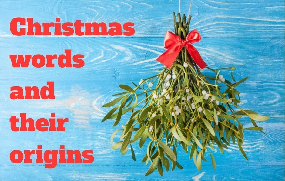 9 Christmas Words with Surprising Histories - Ingyenes angol online nyelvtanulás szórakozva