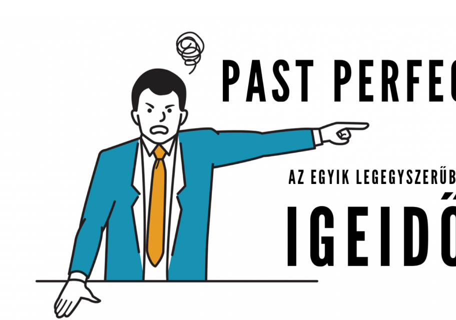 Past Perfect Avagy Az Egyik Legegyszerubb Igeido