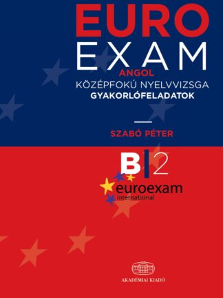 EURO EXAM Angol középfokú nyelvvizsga gyakorlófeladatok