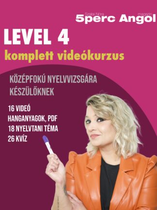 LEVEL 4  videókurzus - Középhaladó szinttől (középfokú nyelvvizsgára is)