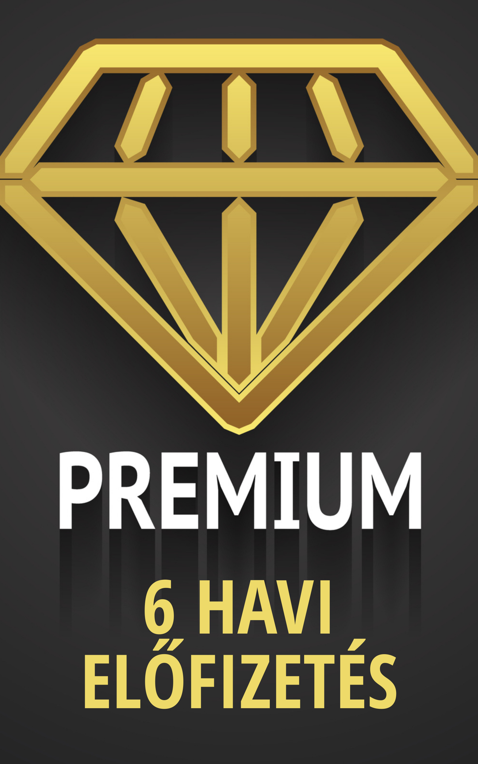 Prémium tartalom – 6 havi előfizetés