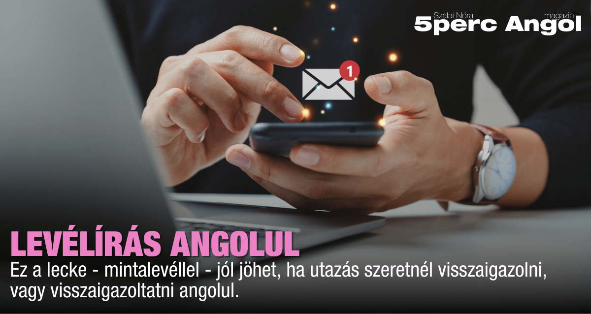 ANGOL LEVÉLÍRÁS: Utazás és foglalás visszaigazolása írásban